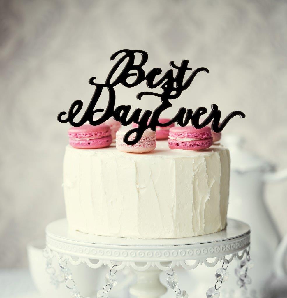 BEST DAY EVER BLACK Acrylic Cake Topper - Cake Decorating Central